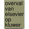 Overval van elsevier op kluwer by Beusekamp