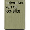 Netwerken van de top-elite by Hezewyk