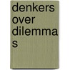 Denkers over dilemma s by Ruud Koole