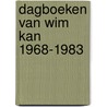 Dagboeken van Wim Kan 1968-1983 by W. Kan