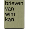 Brieven van wim Kan by W. Kan