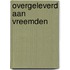 Overgeleverd aan vreemden