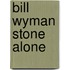 Bill wyman stone alone