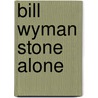 Bill wyman stone alone door Wyman