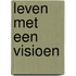 Leven met een visioen