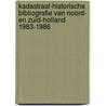 Kadastraal-historische bibliografie van Noord- en Zuid-Holland 1983-1986 door E. Eykman