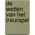 De wetten van het treurspel