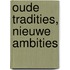 Oude tradities, nieuwe ambities