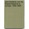 Geschiedenis van de wapenindustrie in Europa, 1500-1800 door J. Vogel