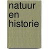 Natuur en Historie door P. Vrielink-Van Lith
