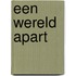 Een wereld apart