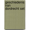 Geschiedenis van Dordrecht set door Willem Frijhoff