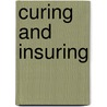 Curing and insuring by Unknown