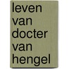 Leven van docter van hengel door Reinboud