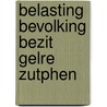 Belasting bevolking bezit gelre zutphen door Schaik