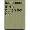 Loofbomen, in en buiten het bos door D.E. Boeijink