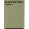 Basisgrammatika Spaans door T. van Delft