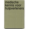 Medische kennis voor hulpverleners door M. van Endt