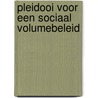 Pleidooi voor een sociaal volumebeleid door E. Tellegen