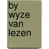 By wyze van lezen