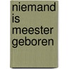 Niemand is meester geboren by Geel