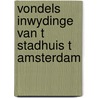 Vondels inwydinge van t stadhuis t amsterdam by S. Albrecht
