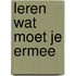 Leren wat moet je ermee