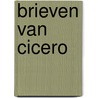 Brieven van cicero by Cicero