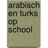 Arabisch en turks op school door Moor