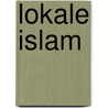 Lokale islam door Willy Jansen