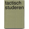 Tactisch studeren door M. Elshout-Mohr