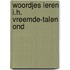 Woordjes leren i.h. vreemde-talen ond