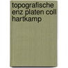Topografische enz platen coll hartkamp by Boorsma