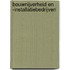 Bouwnijverheid en -installatiebedrijven