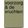 Voorzorg & de vruchten door Gerwen