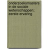 Onderzoeksmasters in de Sociale Wetenschappen; eerste ervaring by Unknown