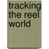 Tracking the reel world