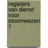 Registers van dienst voor stoomwezen 1 door Lintsen