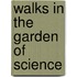 Walks in the garden of science
