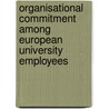 Organisational commitment among European university employees door Onbekend