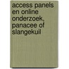 Access panels en online onderzoek, panacee of slangekuil by M. Wittenberg