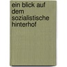 Ein Blick auf dem Sozialistische Hinterhof door E. Taverne