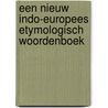 Een nieuw Indo-Europees etymologisch woordenboek door R.S.P. Beekers