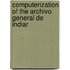 Computerization of the Archivo General de Indiar