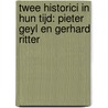 Twee historici in hun tijd: Pieter Geyl en Gerhard Ritter door H.W. van der Dunk