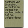 Gottfriedr von Strassburg Verhaltnis zu Thomas von England im Licht des neu aufgefurdener by W. Haug
