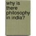 Why is there philosophy in India?