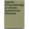 Specific immunotherapy of chronic autoimmune diseases door Onbekend