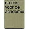 Op reis voor de academie door W.P. Gerritsen