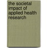 The societal impact of applied health research door Onbekend